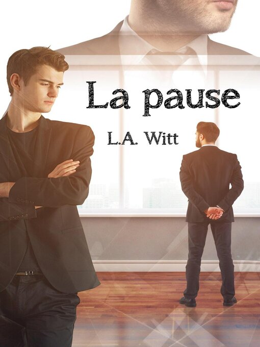 Title details for La Pause by L. A. Witt - Wait list